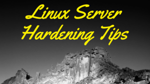 Linux Server Hardening Tips