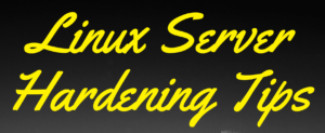 Linux Server Hardening Tips